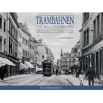 Trambahnen die in Luxemburg Geschichte machten