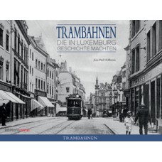 Trambahnen die in Luxemburg Geschichte machten