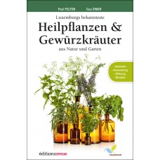 Luxemburgs bekannteste Heilpflanzen und Gewürzkräuter aus Natur und Garten