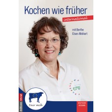 Kochen wie früher (international) mit Berthe Elsen-Melkert