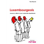 Luxembourgeois, encore un effort si vous voulez être républicains