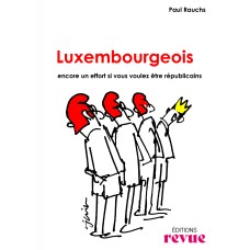 Luxembourgeois, encore un effort si vous voulez être républicains